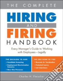 The Complete Hiring And Firing Handbook libro in lingua di Fleischer Charles H.