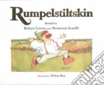 Rumpelstiltskin libro in lingua di Green Robyn, Scarffe Bronwen, Roy Helen (ILT)