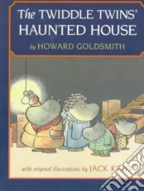 The Twiddle Twins' Haunted House libro in lingua di Goldsmith Howard, Kent Jack (ILT)