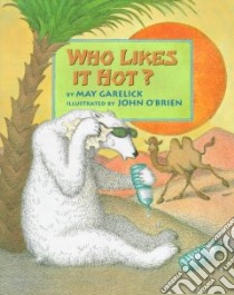 Who Likes It Hot? libro in lingua di Garelick May, O'Brien John (ILT)