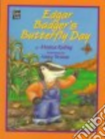 Edgar Badger's Butterfly Day libro in lingua di Kulling Monica, Twinem Neecy (ILT)