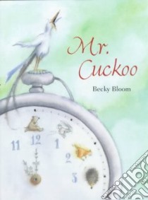 Mr. Cuckoo libro in lingua di Bloom Becky