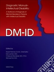 DM-ID: Diagnostic Manual - Intellectual Disability libro in lingua di Fletcher Robert (EDT), Loschen Earl M.d. (EDT), Stavrakaki Chrissoula M.d. (EDT), First Michael M.d. (EDT)