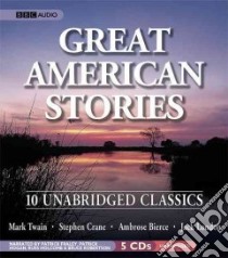 Great American Stories (CD Audiobook) libro in lingua di Twain Mark (EDT), Crane Stephen, Bierce Ambrose, London Jack, Fraley Patrick (NRT), Twain Mark