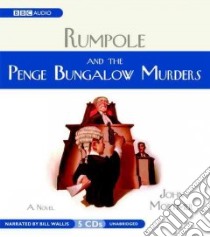 Rumpole And the Penge Bungalow Murders (CD Audiobook) libro in lingua di Mortimer John Clifford, Wallis Bill (NRT)