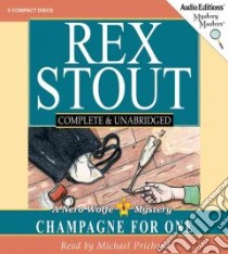 Champagne for One (CD Audiobook) libro in lingua di Stout Rex, Prichard Michael (NRT)