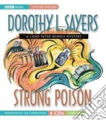 Strong Poison (CD Audiobook) libro in lingua di Sayers Dorothy L., Carmichael Ian (NRT)