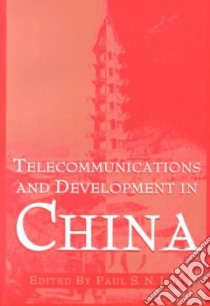 Telecommunications and Development in China libro in lingua di Lee Paul S. N. (EDT)
