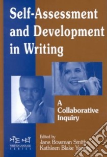 Self-Assessment & Development in Writing libro in lingua di Smith Jane Bowman (EDT), Yancey Kathleen Blake (EDT)