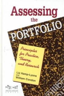 Assessing the Portfolio libro in lingua di Hamp-Lyons Liz, Condon William