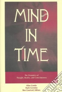 Mind in Time libro in lingua di Combs Allan (EDT), Germine Mark (EDT), Goertzel Ben (EDT)