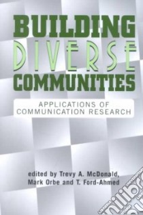 Building Diverse Communities libro in lingua di McDonald Trevy A. (EDT), Orbe Mark P. (EDT), Ahmed T. Ford (EDT), Ford-Ahmed Trevellya (EDT)
