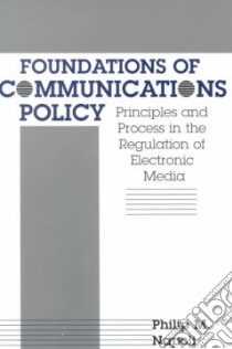 Foundations of Communications Policy libro in lingua di Napoli Philip M.