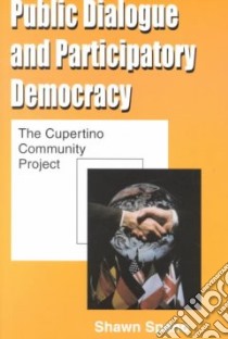 Public Dialogue and Participatory Democracy libro in lingua di Spano Shawn J.