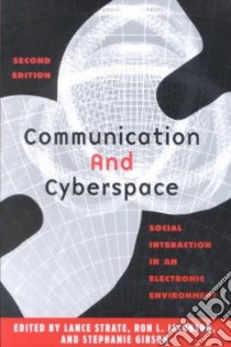 Communication and Cyberspace libro in lingua di Strate Lance (EDT), Jacobson Ronald L. (EDT), Gibson Stephanie B. (EDT)