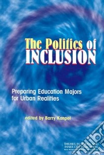 Politics of Inclusion libro in lingua di Kanpol Barry (EDT)