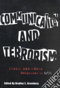 Communication and Terrorism libro in lingua di Greenberg Bradley S. (EDT)