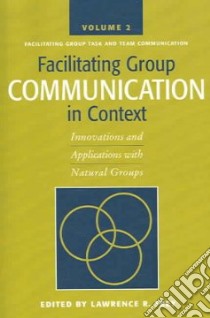 Facilitating Group Communication In Context libro in lingua di Frey Lawrence R. (EDT)