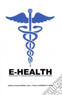 E-health libro in lingua di Whitten Pamela (EDT), Kreps Gary L. (EDT), Eastin Matthew S. (EDT)