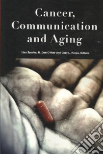 Cancer, Communication, and Aging libro in lingua di Sparks Lisa (EDT)