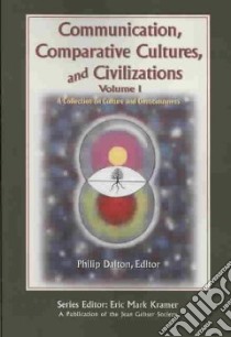 Communication, Comparative Cultures and Civilizations libro in lingua di Dalton Philip (EDT)