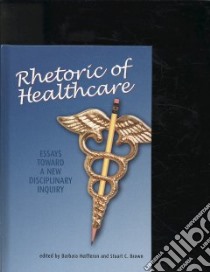 Rhetoric of Healthcare libro in lingua di Heufferon Barbara (EDT), Brown Stuart C. (EDT)