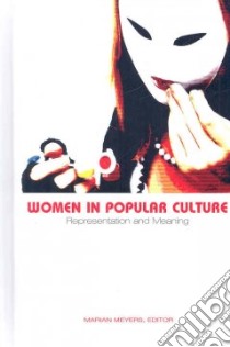 Women in Popular Culture libro in lingua di Meyers Marian (EDT)