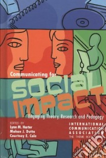 Communication for Social Impact libro in lingua di Harter Lynn M. (EDT), Dutta Mohan J. (EDT), Cole Courtney E. (EDT)