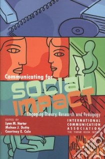 Communication for Social Impact libro in lingua di Harter Lynn M. (EDT), Dutta Mohan J. (EDT), Cole Courtney E. (EDT)