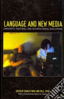 Language and New Media libro in lingua di Rowe Charley (EDT), Wyss Eva L. (EDT), Baron Naomi S. (FRW)