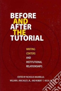 Before and After the Tutorial libro in lingua di Mauriello Nicholas (EDT), Macauley William J. Jr. (EDT), Koch Robert T. Jr. (EDT), Harris Muriel (FRW)