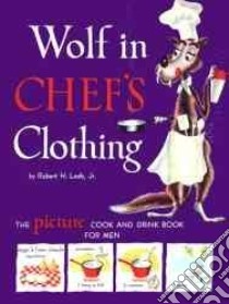 Wolf in Chef's Clothing libro in lingua di Loeb Robert H.