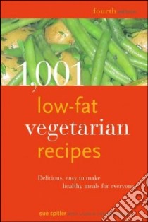 1001 Low Fat Vegetarian Recipes libro in lingua di Spitler Sue, Yoakam Linda R.