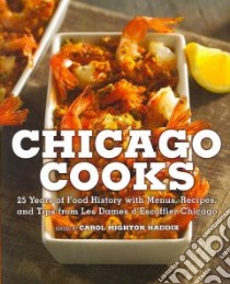 Chicago Cooks libro in lingua di Haddix Carol Mighton