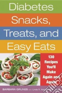 Diabetes Snacks, Treats, and Easy Eats libro in lingua di Grunes Barbara, Yoakam Linda R. (CON)
