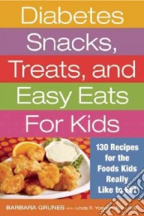 Diabetes Snacks, Treats, and Easy Eats for Kids libro in lingua di Grunes Barbara, Yoakam Linda R.