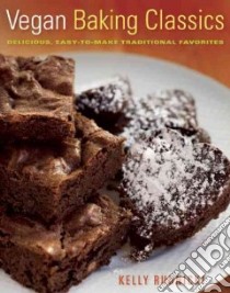Vegan Baking Classics libro in lingua di Rudnicki Kelly