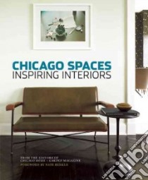 Chicago Spaces libro in lingua di Parr Jan, Chicago Home + Garden Magazine (EDT), Berkus Nate (FRW)