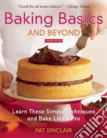 Baking Basics and Beyond libro in lingua di Sinclair Pat