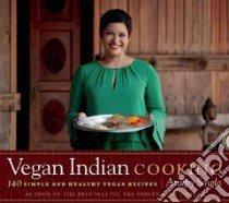 Vegan Indian Cooking libro in lingua di Singla Anupy