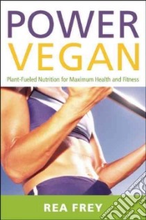 Power Vegan libro in lingua di Frey Rea