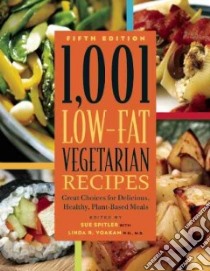 1,001 Low-fat Vegetarian Recipes libro in lingua di Spitler Sue (EDT), Yoakam Linda R. (CON)