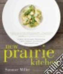 New Prairie Kitchen libro in lingua di Miller Summer, Damewood Dana (PHT)