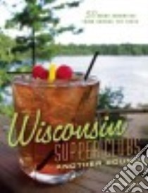 Wisconsin Supper Clubs libro in lingua di Faiola Ron