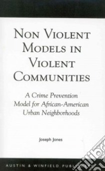 Non Violent Models in Violent Communities libro in lingua di Jones Joseph