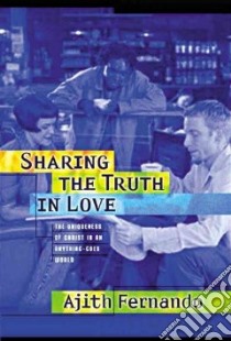 Sharing the Truth in Love libro in lingua di Fernando Ajith