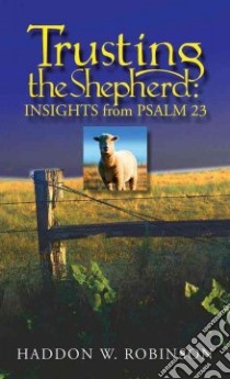 Trusting the Shepherd libro in lingua di Robinson Haddon W.