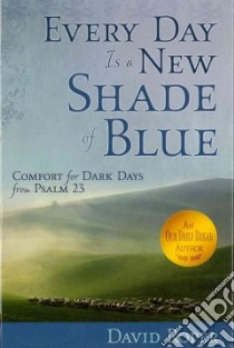 Every Day Is a New Shade of Blue libro in lingua di Roper David