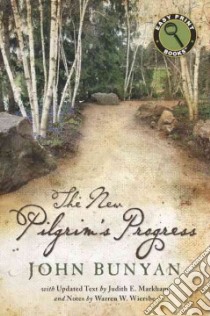 The New Pilgrim's Progress libro in lingua di Wiersbe Warren W. (CON), Bunyan John, Markham Judith (CON)