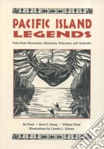 Pacific Island Legends libro in lingua di Flood Bo, Strong Beret E., Flood William, Adams Connie J. (ILT)